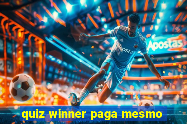 quiz winner paga mesmo